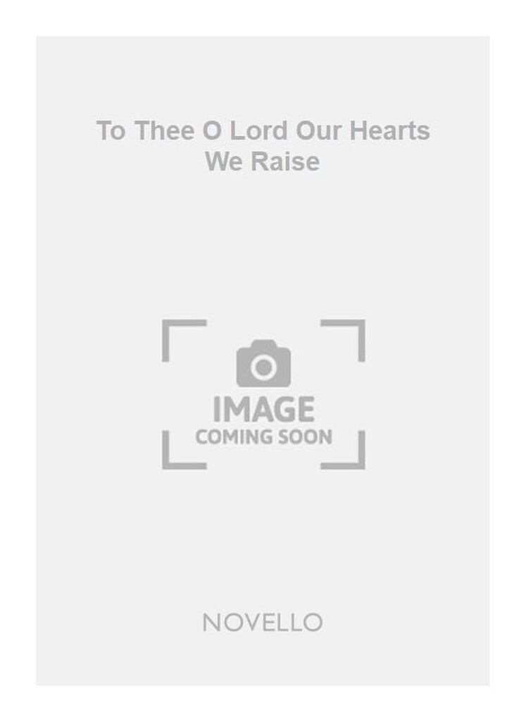 H.W To Thee O Lord Our Hearts We Raise Satb/Org